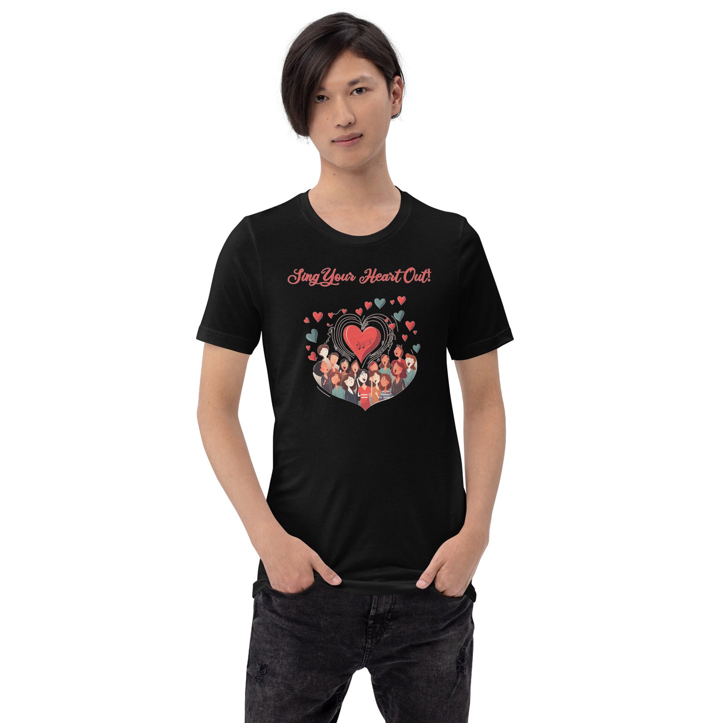 Sing Your Heart Out - Unisex t-shirt
