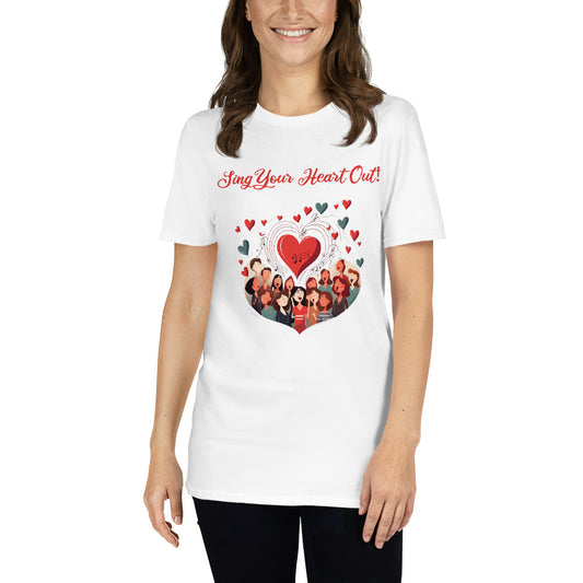 "Sing Your Heart Out" Short-Sleeve Unisex T-Shirt