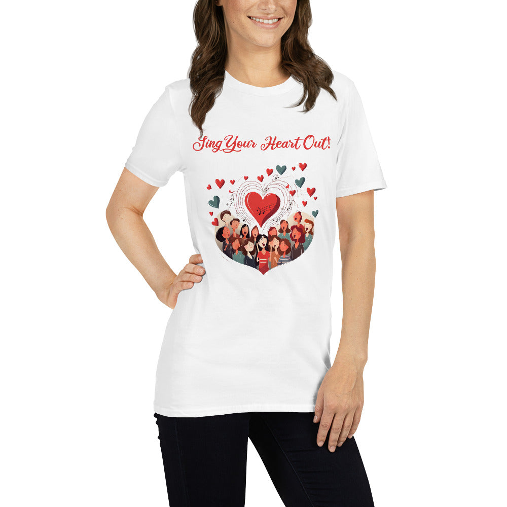 "Sing Your Heart Out" Short-Sleeve Unisex T-Shirt