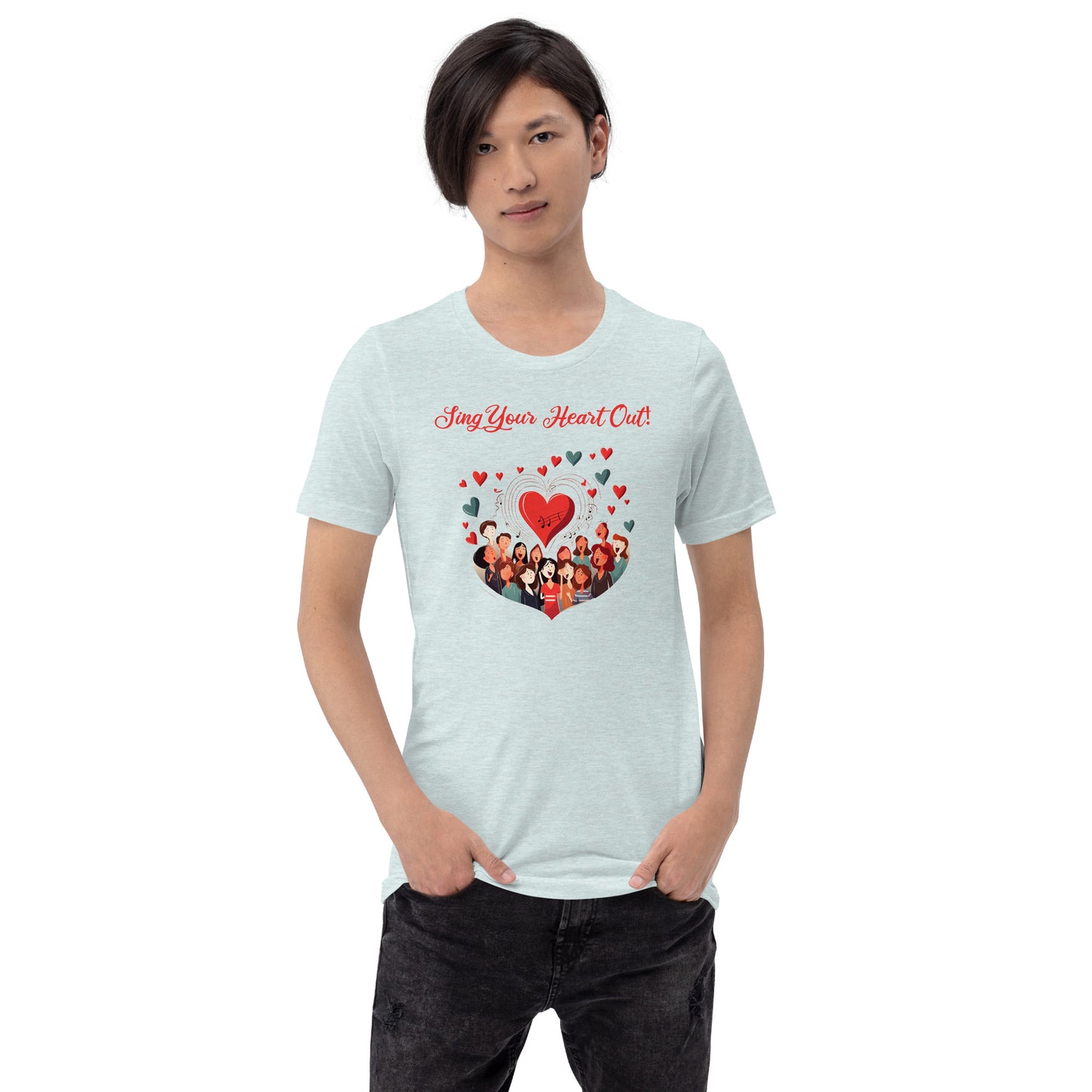 Sing Your Heart Out - Unisex t-shirt