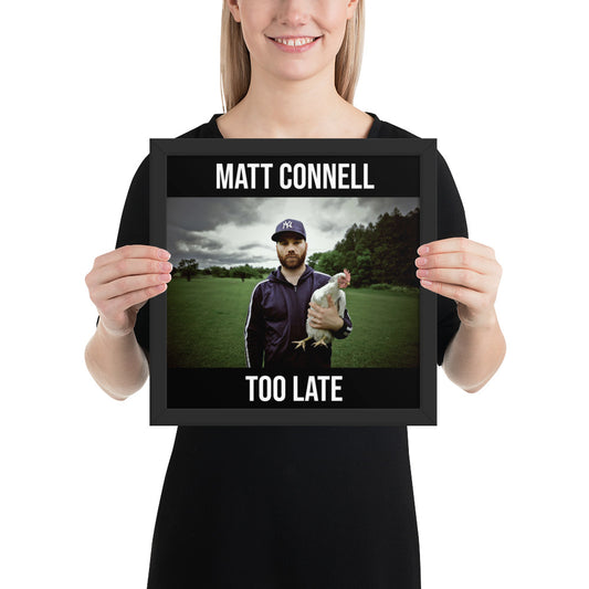 Matt Connell "Too Late" 12" Cover Art [Framed poster]